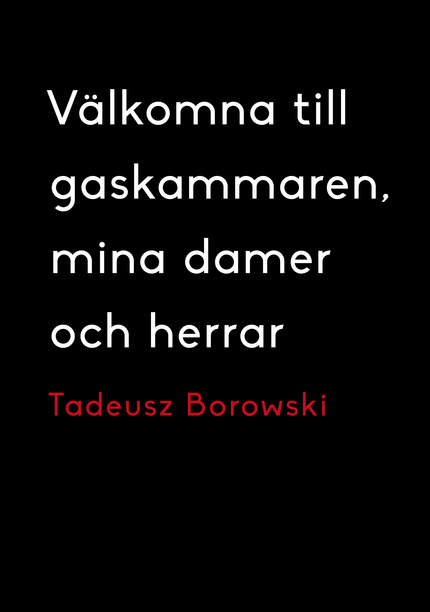 Tadeusz Borowski Välkomna till gaskammaren, mina damer och herrar