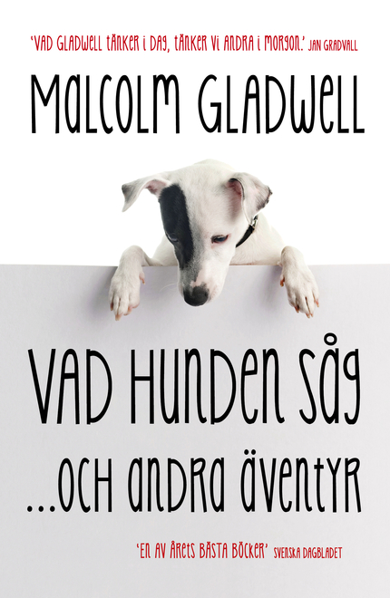 Malcolm Gladwell Vad hunden såg ...och andra äventyr