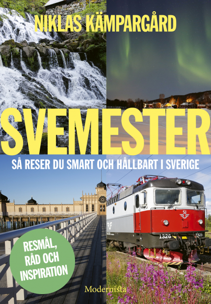 Svemester : så reser du smart och hållbart i Sverige