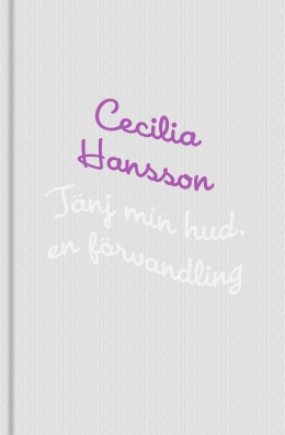 Cecilia Hansson Tänj min hud. En förvandling.