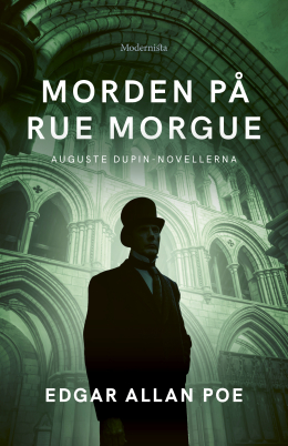 Morden på Rue Morgue: Auguste Dupin-novellerna